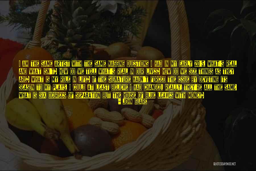 Life Signature Quotes By John Guare Life Signature Quotes By John Guare