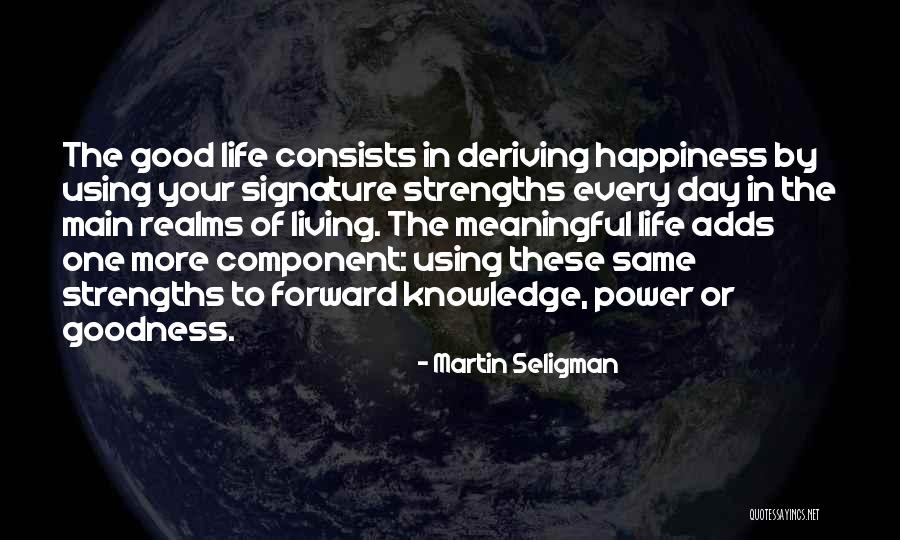 Life Signature Quotes By Martin Seligman Life Signature Quotes By Martin Seligman