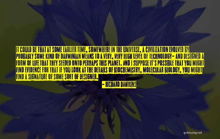 Life Signature Quotes By Richard Dawkins Life Signature Quotes By Richard Dawkins