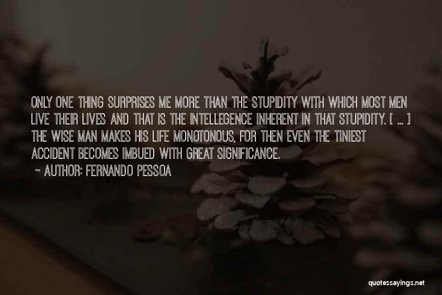 Life Significance Quotes By Fernando Pessoa