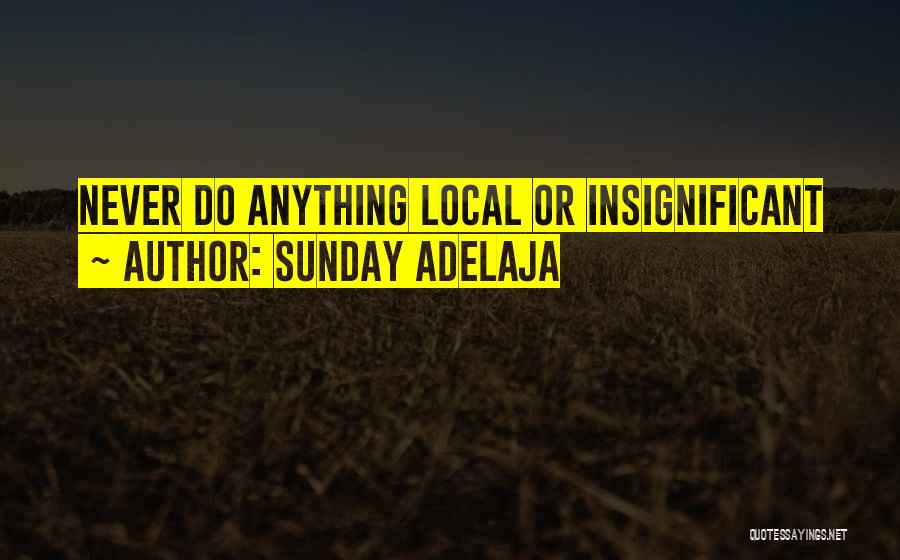 Life Significance Quotes By Sunday Adelaja