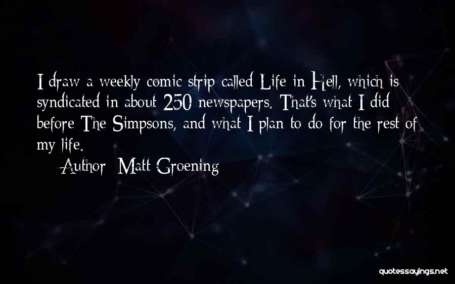 Life Simpsons Quotes By Matt Groening