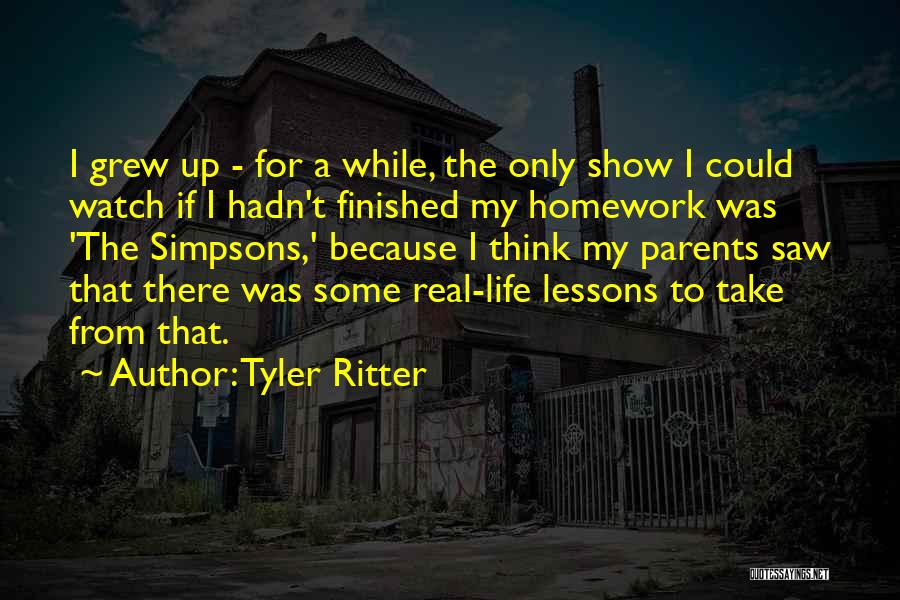 Life Simpsons Quotes By Tyler Ritter