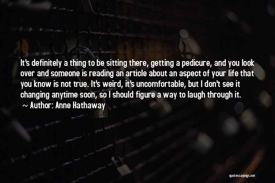 Life Sitting Quotes By Anne Hathaway