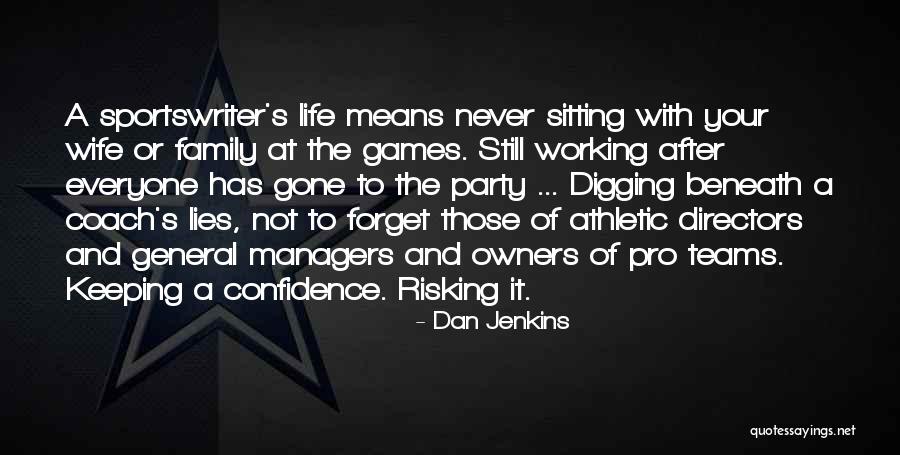 Life Sitting Quotes By Dan Jenkins