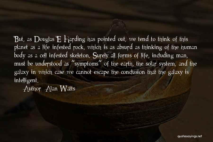 Life Skeleton Quotes By Alan Watts