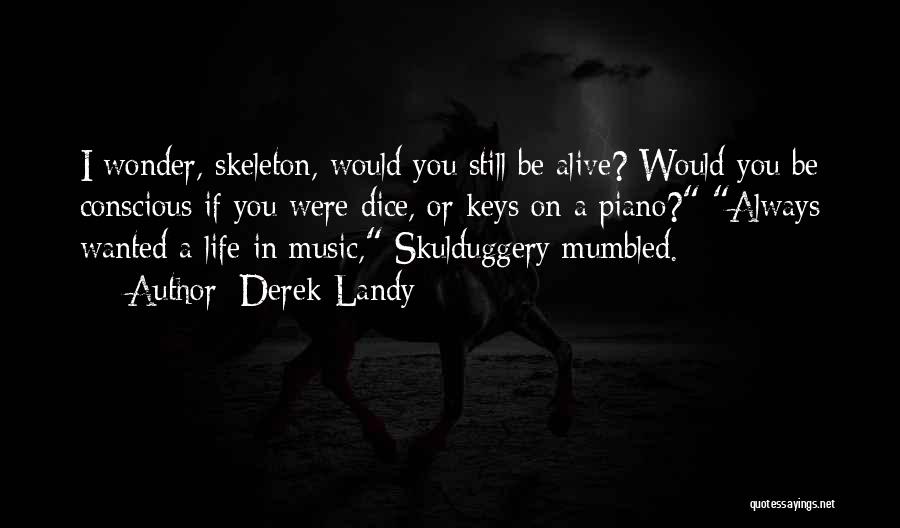 Life Skeleton Quotes By Derek Landy