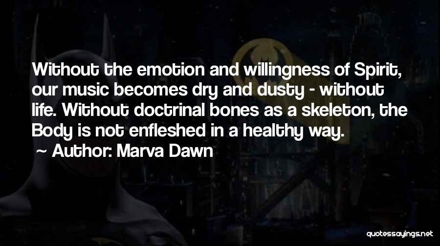 Life Skeleton Quotes By Marva Dawn