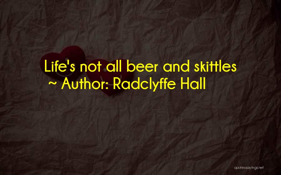 Life Skittles Quotes By Radclyffe Hall