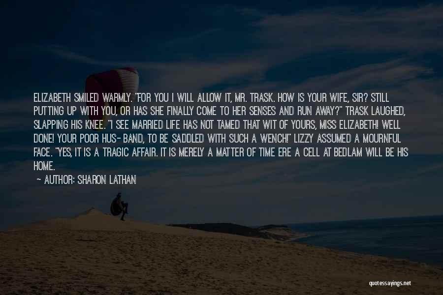 Life Slapping You In The Face Quotes By Sharon Lathan