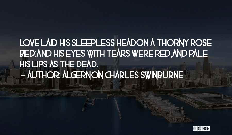 Life Sleepless Quotes By Algernon Charles Swinburne