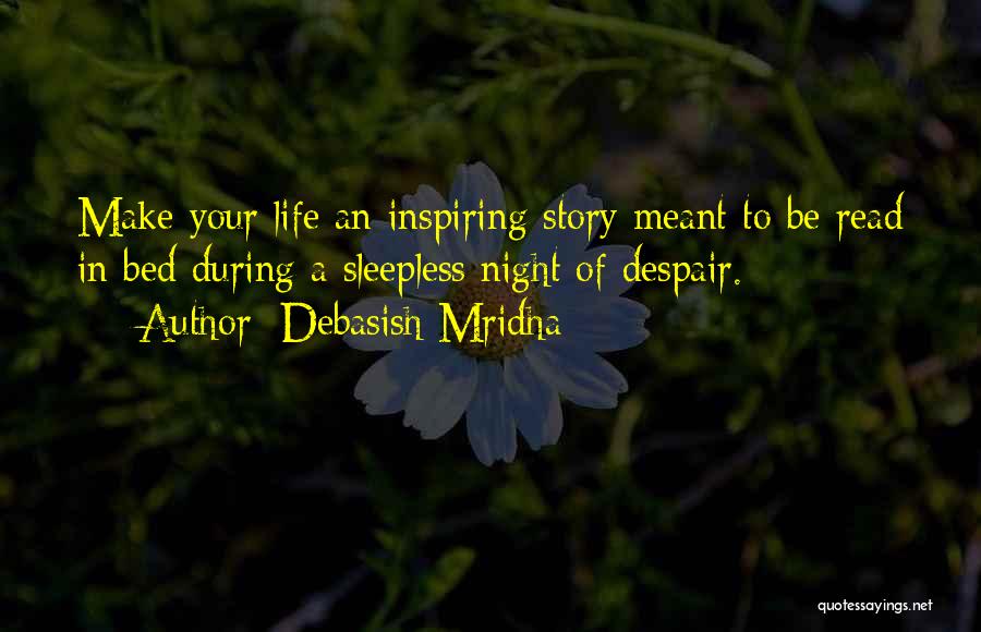 Life Sleepless Quotes By Debasish Mridha