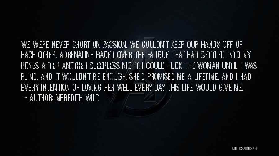 Life Sleepless Quotes By Meredith Wild