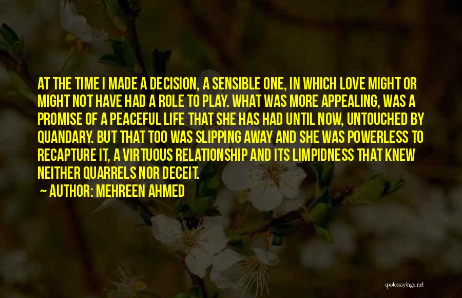 Life Slipping Away Quotes By Mehreen Ahmed