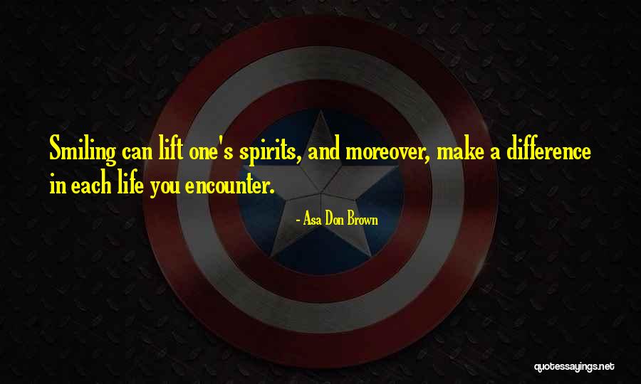 Life Smiling Quotes By Asa Don Brown Life Smiling Quotes By Asa Don Brown