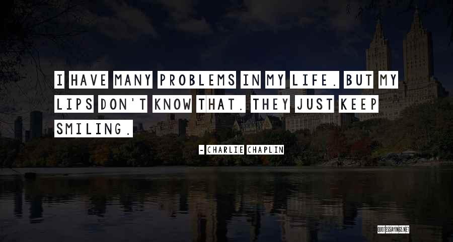 Life Smiling Quotes By Charlie Chaplin Life Smiling Quotes By Charlie Chaplin