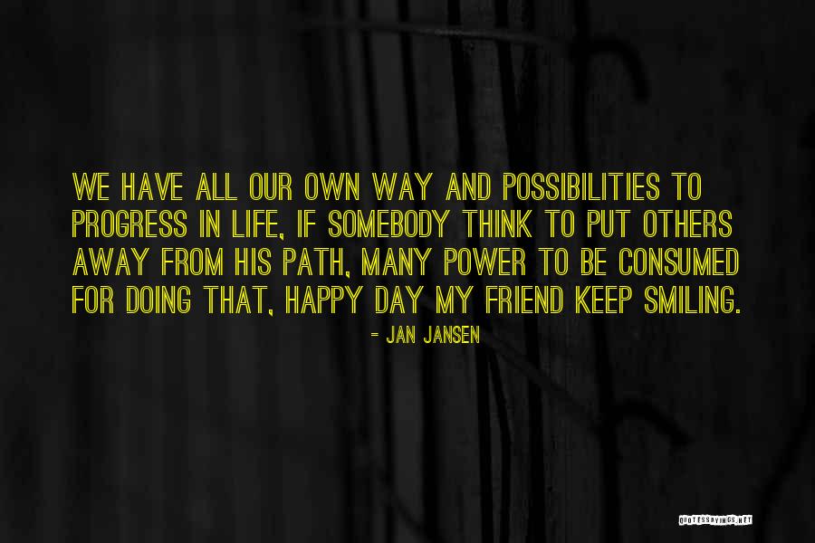 Life Smiling Quotes By Jan Jansen Life Smiling Quotes By Jan Jansen