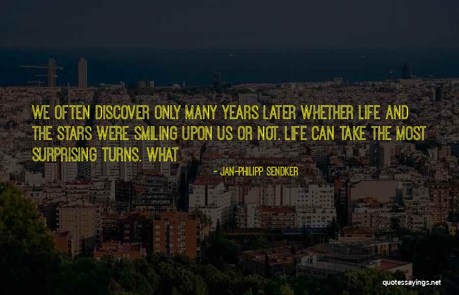 Life Smiling Quotes By Jan-Philipp Sendker Life Smiling Quotes By Jan-Philipp Sendker