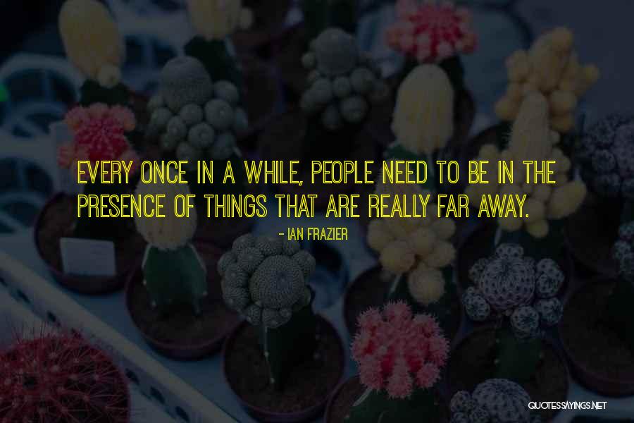 Life Sms Or Quotes By Ian Frazier Life Sms Or Quotes By Ian Frazier