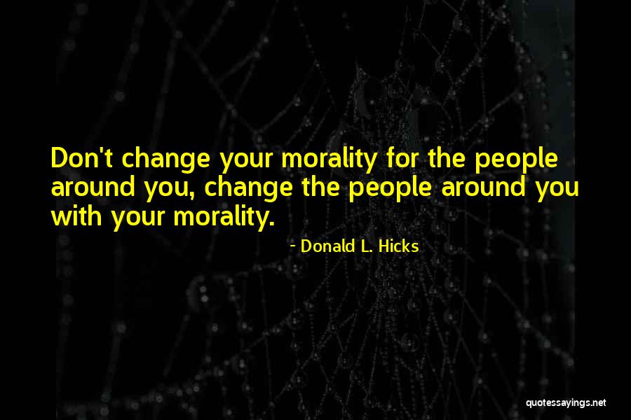 Life Snappy Quotes By Donald L. Hicks Life Snappy Quotes By Donald L. Hicks
