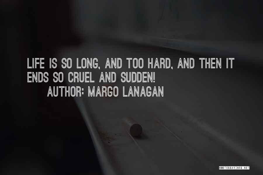 Life So Cruel Quotes By Margo Lanagan
