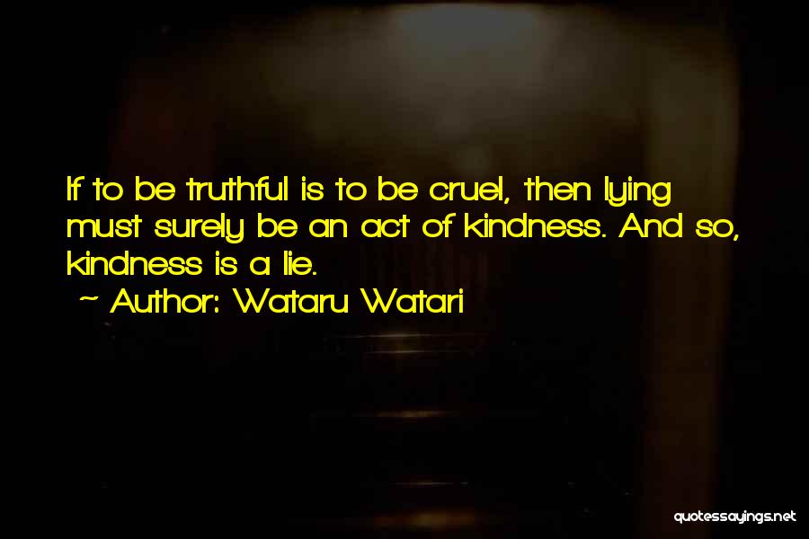 Life So Cruel Quotes By Wataru Watari