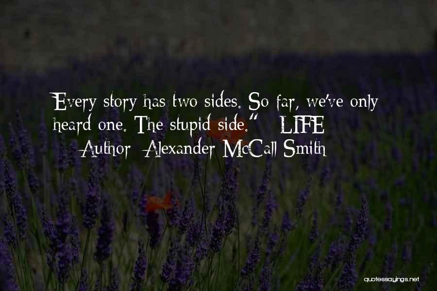 Life So Far Quotes By Alexander McCall Smith