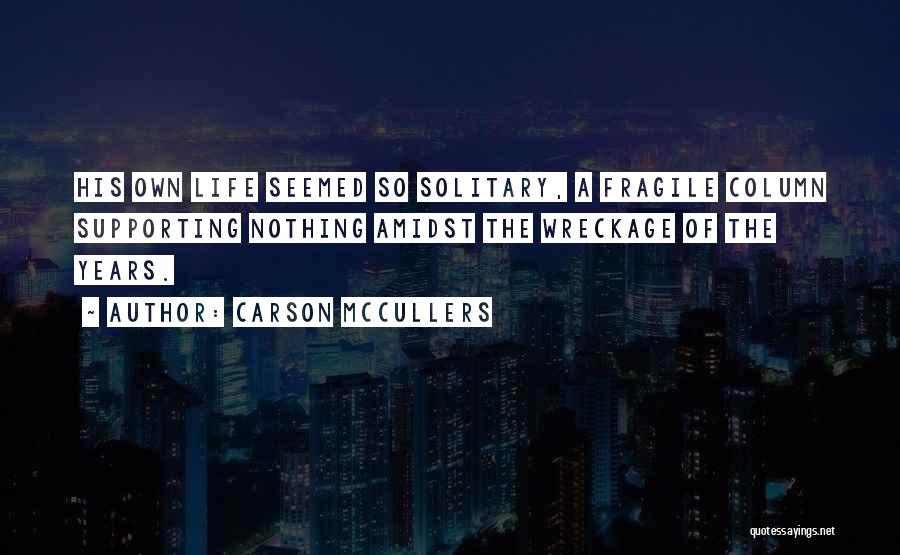 Life So Fragile Quotes By Carson McCullers