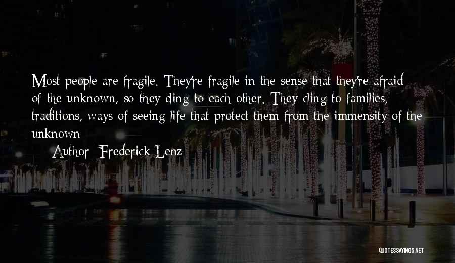 Life So Fragile Quotes By Frederick Lenz