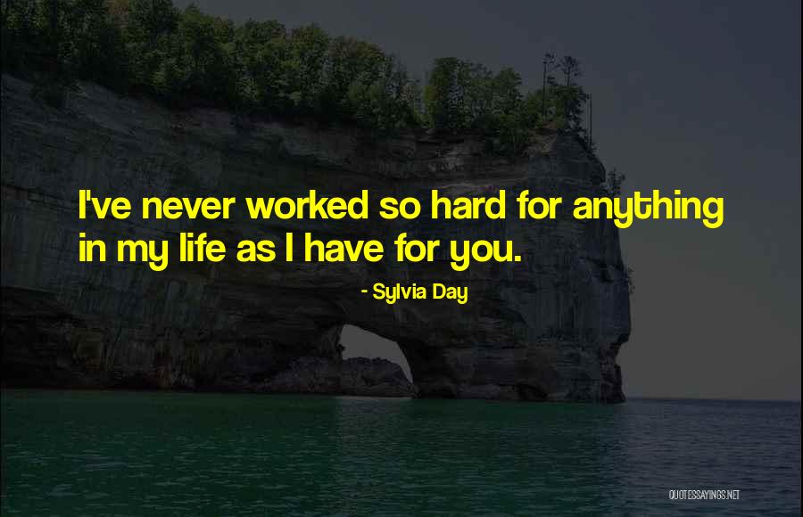 Life So Hard Quotes By Sylvia Day Life So Hard Quotes By Sylvia Day