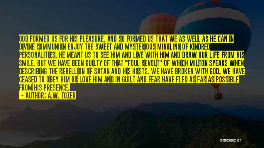 Life So Sweet Quotes By A.W. Tozer