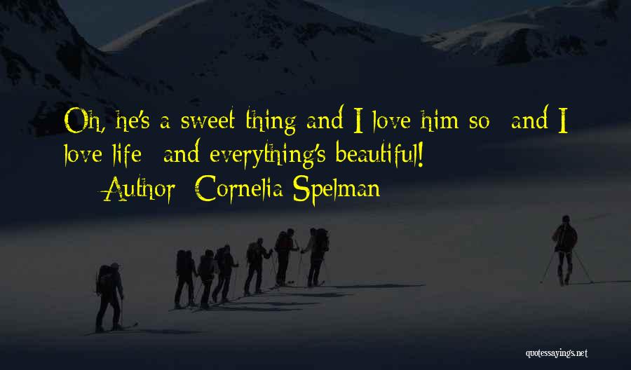 Life So Sweet Quotes By Cornelia Spelman