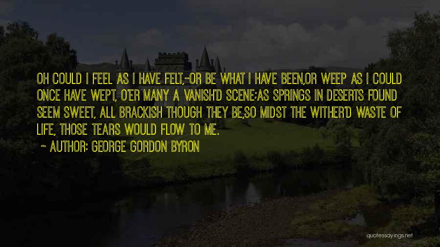 Life So Sweet Quotes By George Gordon Byron