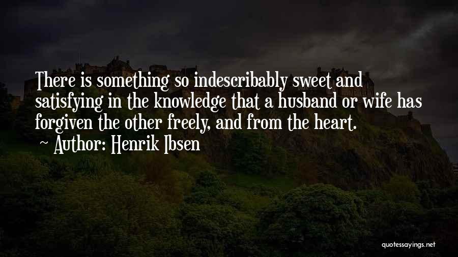 Life So Sweet Quotes By Henrik Ibsen