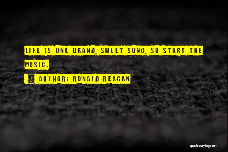 Life So Sweet Quotes By Ronald Reagan