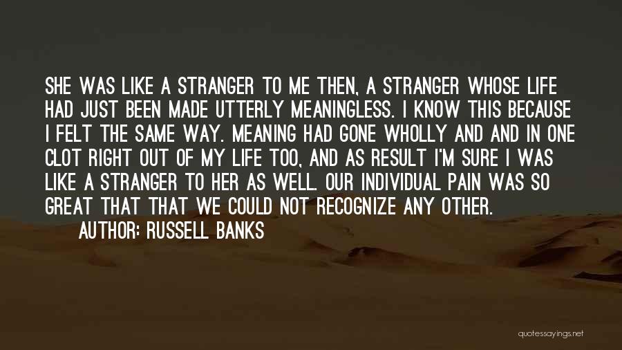 Life So Sweet Quotes By Russell Banks