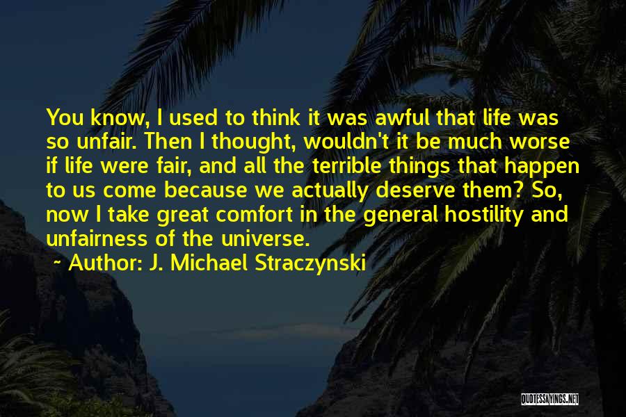 Life So Unfair Quotes By J. Michael Straczynski