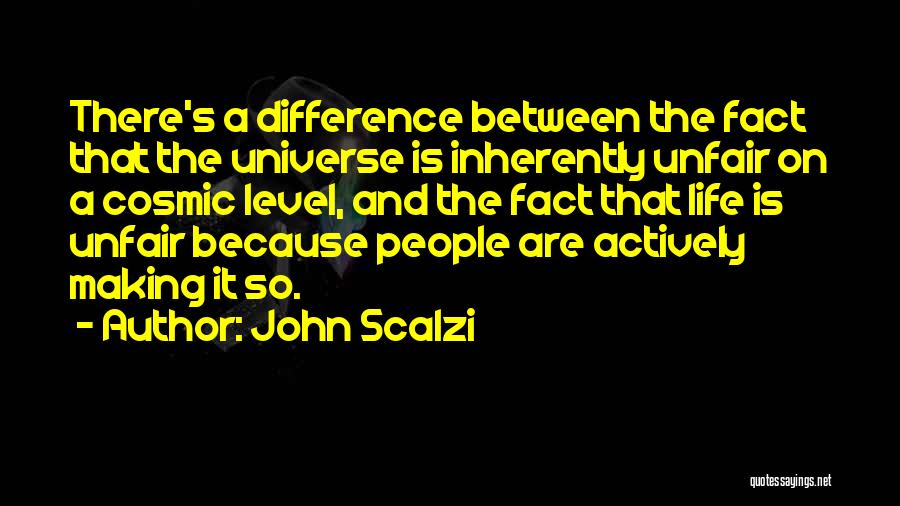 Life So Unfair Quotes By John Scalzi