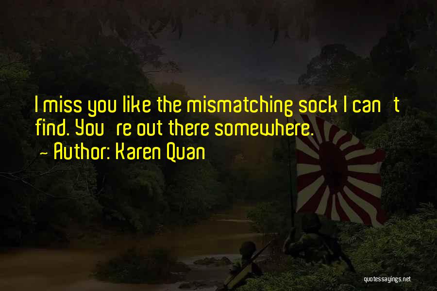 Life Socks Quotes By Karen Quan