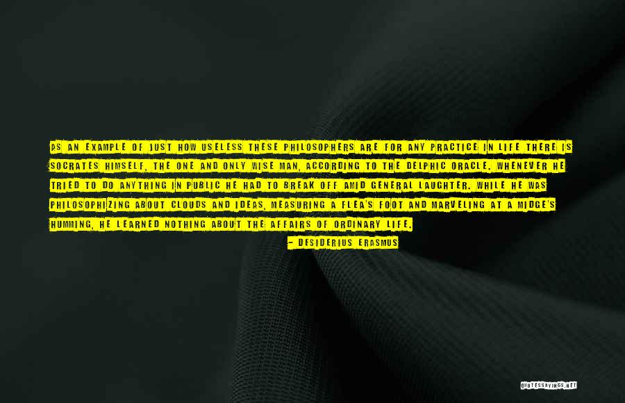 Life Socrates Quotes By Desiderius Erasmus Life Socrates Quotes By Desiderius Erasmus