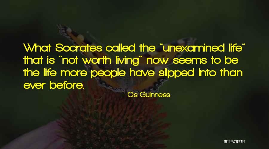 Life Socrates Quotes By Os Guinness Life Socrates Quotes By Os Guinness