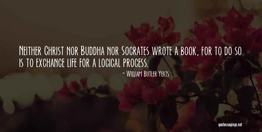 Life Socrates Quotes By William Butler Yeats Life Socrates Quotes By William Butler Yeats