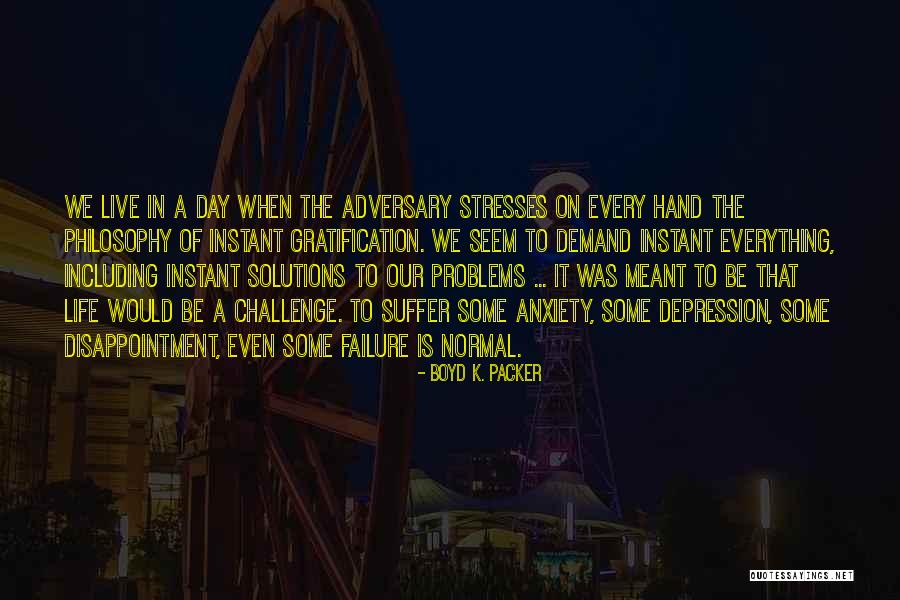 Life Solutions Quotes By Boyd K. Packer Life Solutions Quotes By Boyd K. Packer