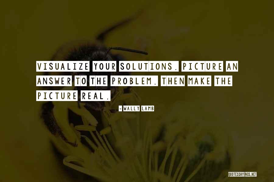 Life Solutions Quotes By Wally Lamb Life Solutions Quotes By Wally Lamb