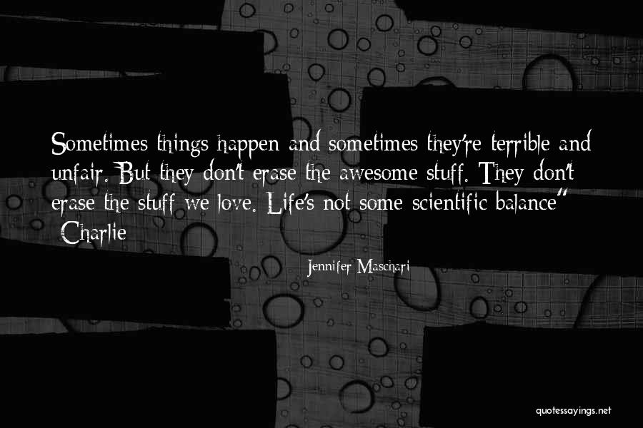 Life Sometimes Unfair Quotes By Jennifer Maschari