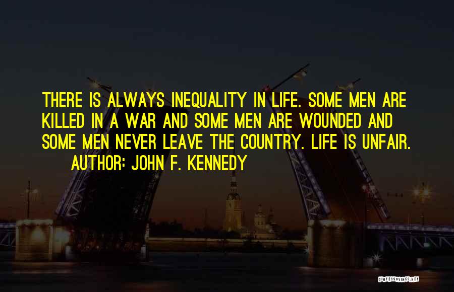Life Sometimes Unfair Quotes By John F. Kennedy