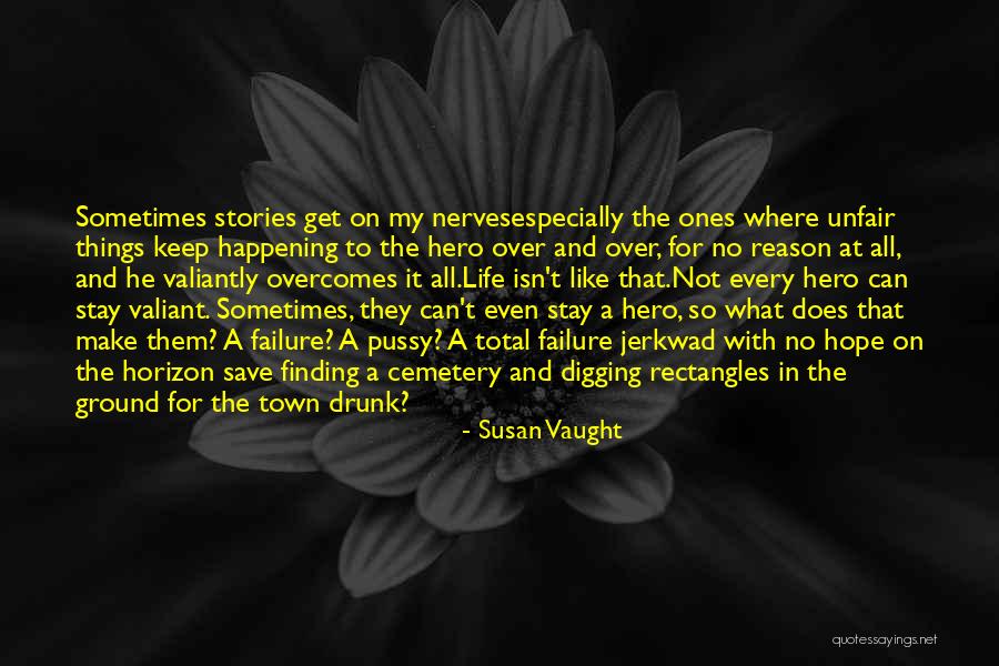 Life Sometimes Unfair Quotes By Susan Vaught