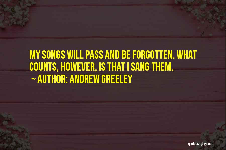 Life Songs Quotes By Andrew Greeley