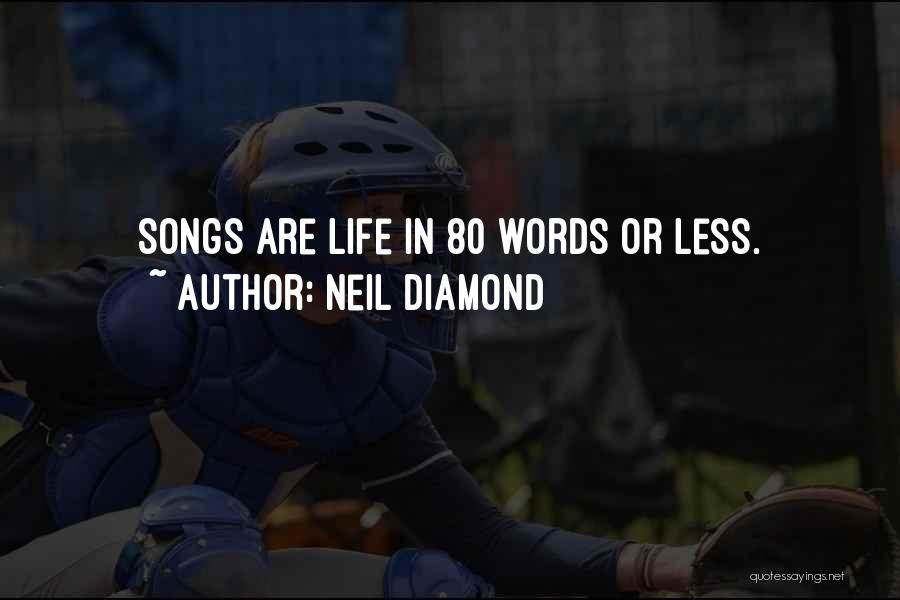 Life Songs Quotes By Neil Diamond