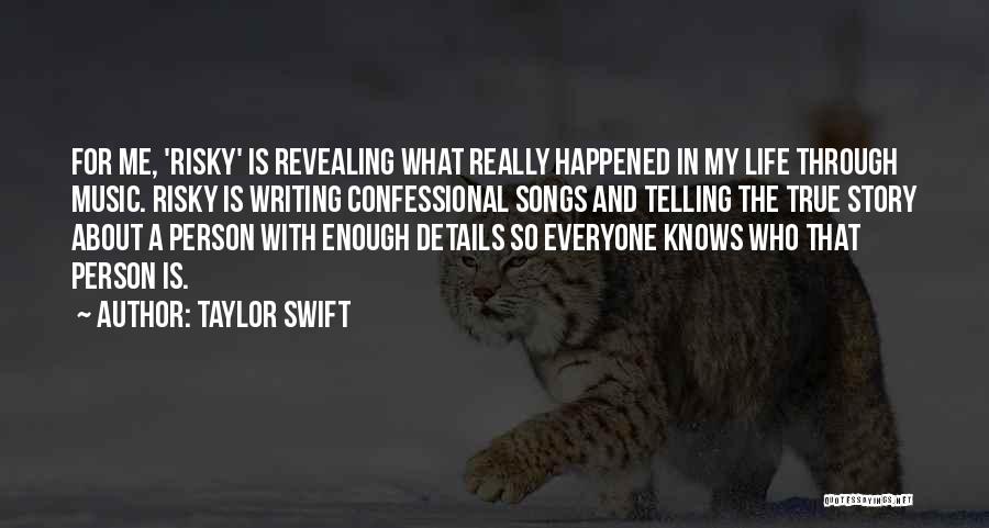 Life Songs Quotes By Taylor Swift